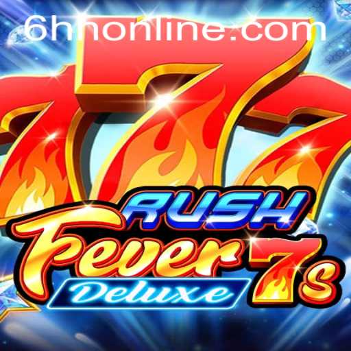 RushFever7sDeluxe: A Modern Twist on Classic Slot Gaming